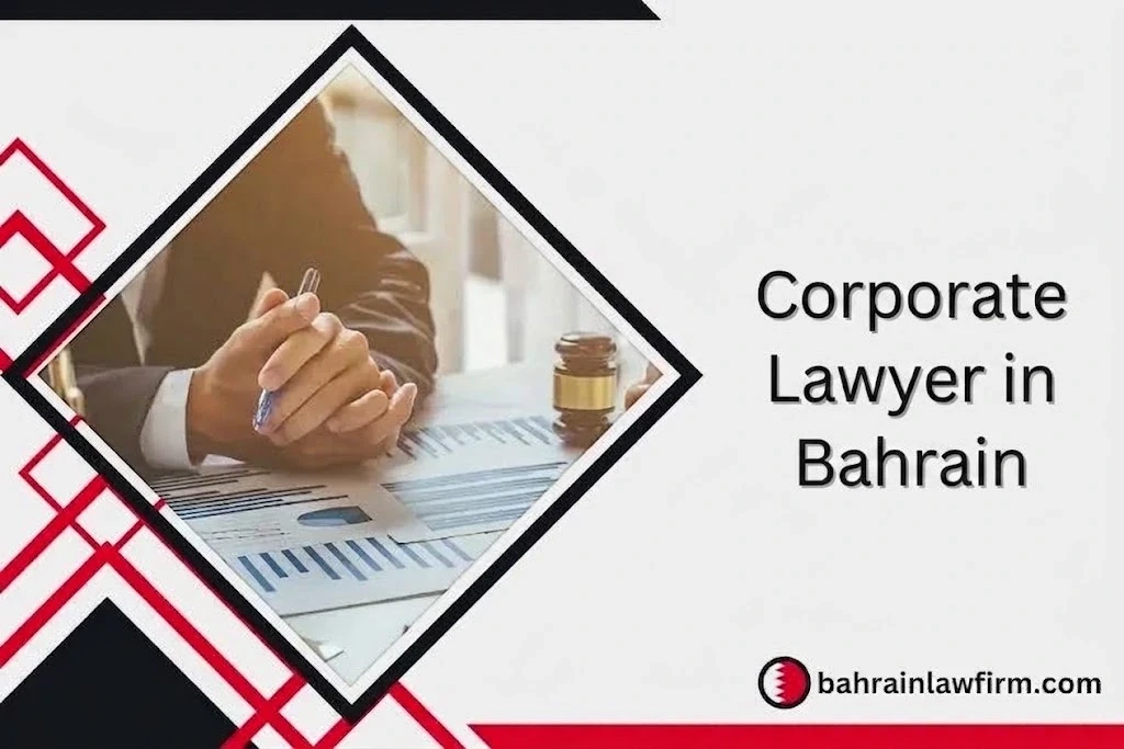 Best Corporate Lawyer in Bahrain: When Do You Need One?