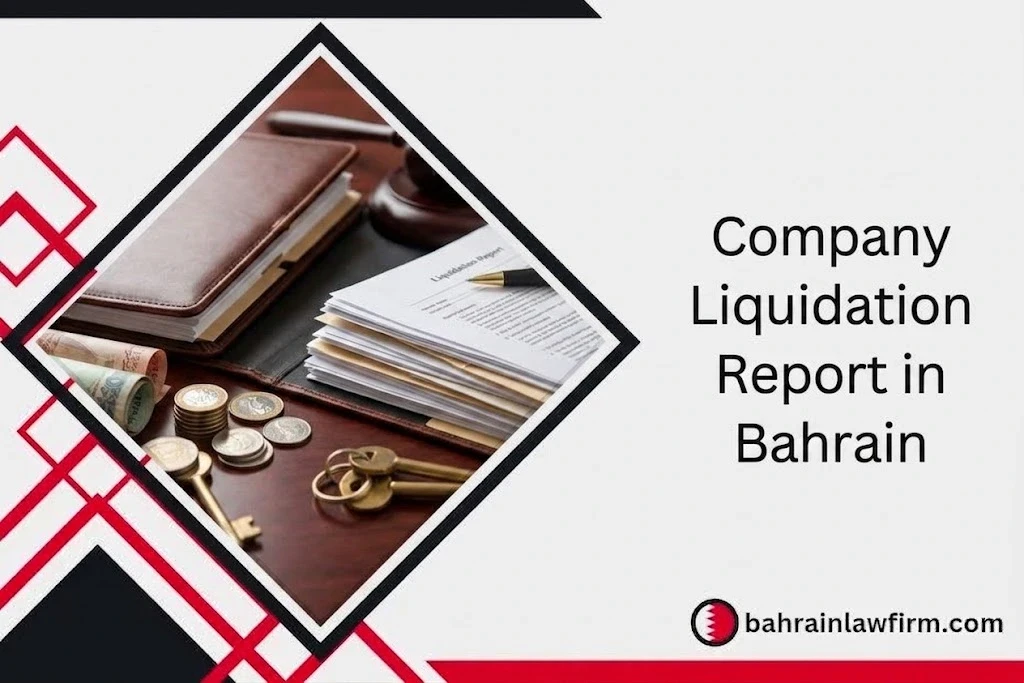 When Is a Company Liquidation Report in Bahrain Required?