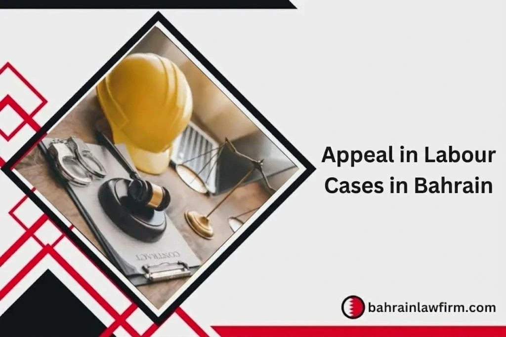 Appeal in Labour Cases in Bahrain: Grounds and Procedures