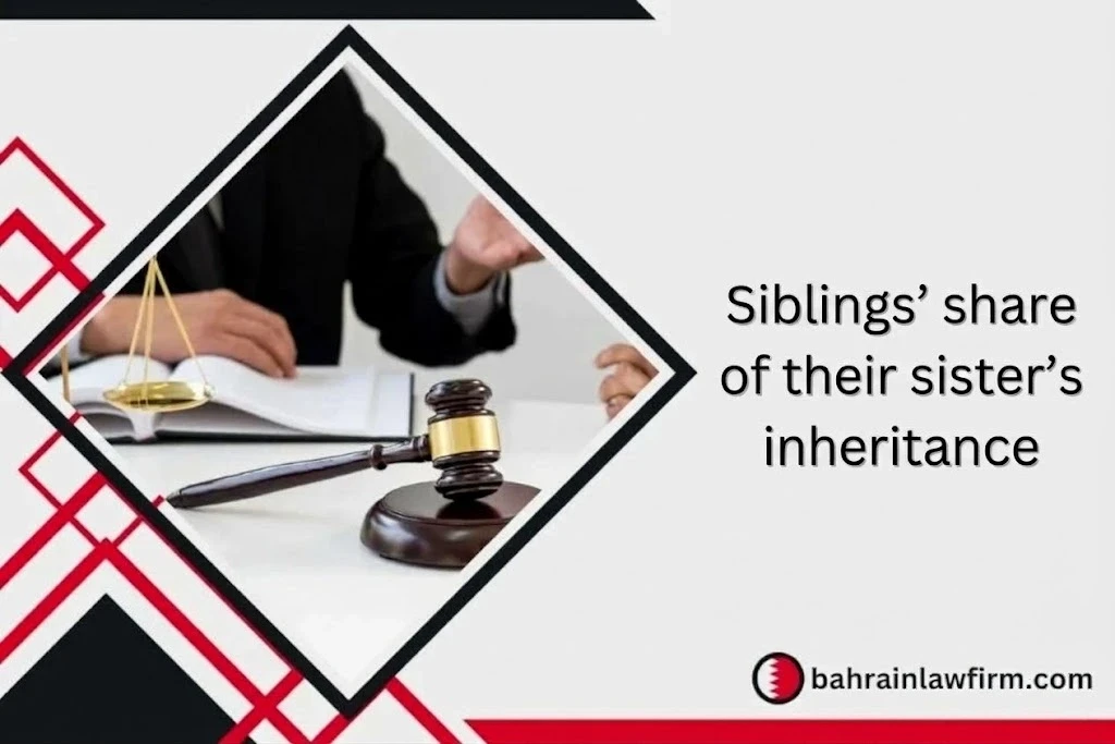 Siblings’ Share of Their Sister’s Inheritance in Bahrain